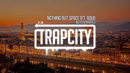 Keys N Krates  Nothing But Space ft. Aqui