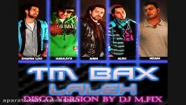 TM BAX  Laleh Disco Version by DJ M.FIX GHERI BANDARI