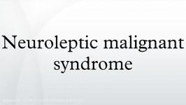 Neuroleptic malignant syndrome