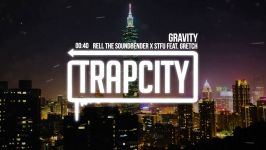 Rell the Soundbender x STFU  Gravity Feat. Gretch