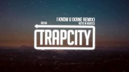 Keys N Krates  I Know U KRNE Remix