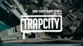 Bro Safari  Snap Dirty Audio Remix