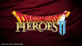 معرفی ورژن PC بازی Dragon Quest Heroes 2 تریلر جدید