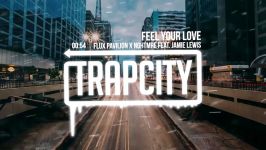 Flux Pavilion x NGHTMRE  Feel Your Love feat. Jamie Lewis