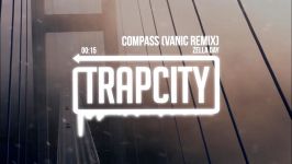 Zella Day  Compass VANIC Remix