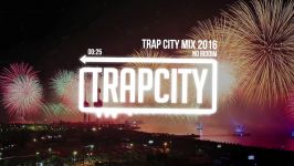 Trap Mix  Trap City Mix 2016  2017 No Riddim Trap Mix