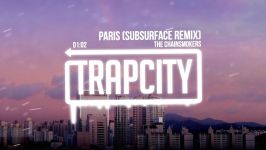 The Chainsmokers  Paris Subsurface Remix