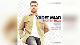 Mojtaba Shoja – Yadet Miad