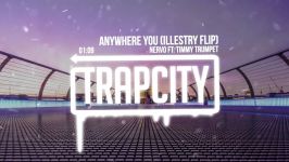 Nervo  Anywhere You Go Ft. Timmy Trumpet Illestry FLIP