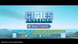 تریلر گسترش دهنده Mass Transit بازی Cities Skylines