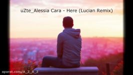 uZte Alessia Cara  Here Lucian Remix