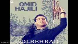 DJ BEHRAD REMIX OMID HAJILI