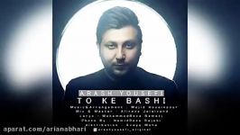 Arash Yousefi – To Ke Bashi