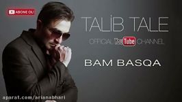 Talib Talib  Bam Başqa  ترانه های شاد ترکی  آذربایجان شمالی