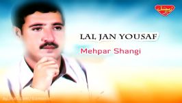 Lal Jan Yousaf  Mehpar Shangi  Balochi Regional Songs
