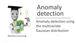 9.3.2 Anomaly Detection using the Multivariate Gaussian Distribution