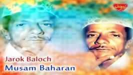 Jarok Baloch  Musam Baharan  Balochi Regional Songs