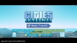 تریلر معرفی بازی Cities Skylines Official Mass Transit