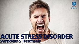 ACUTE STRESS DISORDER Symptoms and Treatments