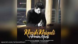 Armin Merci – Khosh Khiyali