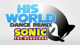 آهنگ برگزیده سونیک نام His World Remix Dance