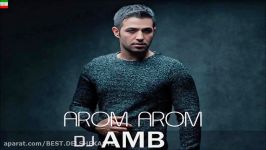 DJ AMB – Arom Arom New Single 2017 بنام آروم آروم AMB آهنگ جدید دی جی