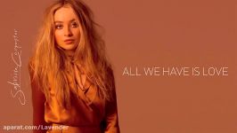 Sabrina Carpenter  All We Have Is Love Audio Only