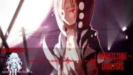 Nightcore → 「Dialysis」