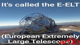 بزرگترین تلسکوپ دنیا در سال 2024 بهره برداری میشه