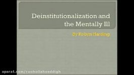 Deinstitutionalization and the Mentally Ill