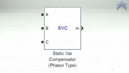 آشنایی بلوک SVC جبرانگر استاتیکی توان راکتیو سه فاز در نرم افزار Matlab