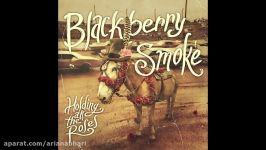 Blackberry Smoke  Holding All the Roses