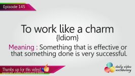 English Lesson # 145 –To work like a charm Idiom  Learn English Pronunc