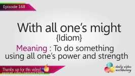 English Lesson # 168– With all one’s might Idiom  Improve your En