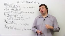 5 Phrasal Verbs with HOLD  hold on hold against hold in...