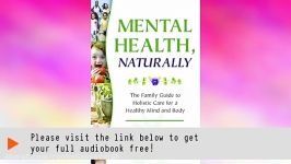 Mental Health Naturally The Family Guide to Holistic Care for a Healthy Mind and Body