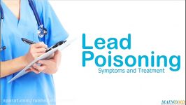 Lead Poisoning Symptoms and Treatment