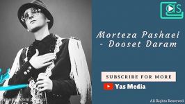 Morteza Pashaei  Dooset Daram مرتضی پاشایی  دوست دارم