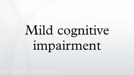 Mild cognitive impairment