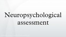 Neuropsychological assessment