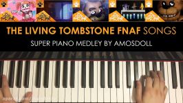 FNAF SL 4 3 2 1  SUPER PIANO MEDLEY  The Living Tombstone Piano Medley by Amosdoll
