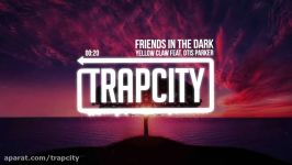 Yellow Claw  Friends in the Dark Feat. Otis Parker