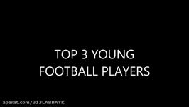 ●TOP 3  Young BEST Football Talents●