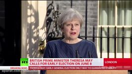 British PM Theresa May calls for snap general election