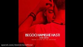 Amir Arter  Bego Hamishe Hasti