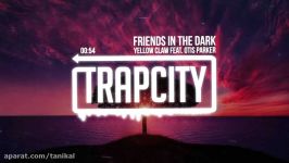 Yellow Claw  Friends in the Dark Feat. Otis Parker