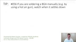TIP #056 If you are soldering a BGA manually e.g. by a hot air gun watch when it settles down