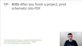 TIP #086 After you finish a project print schematic into PDF
