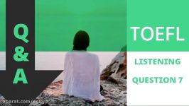 TOEFL Listening Practice with Questions and Answers 7