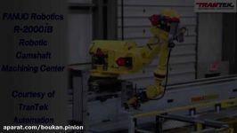 FANUC R 2000iB Flying Robots in Camshaft Machining Center  Courtesy of TranTek Automation